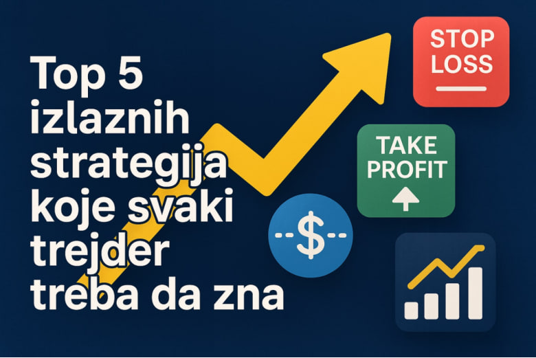 top5 Top 5 Izlaznih Strategija Koje Svaki Trejder Treba da Zna